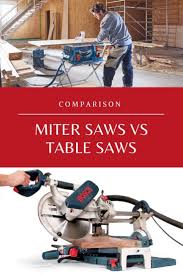 Miter Saws Vs Table Saws Electrosawhq Com Saws Table Saws Art Furniture Design