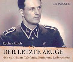 Cd Wissen Der Letzte Zeuge Ich War Hitlers Telefonist Kurier Und Leibwachter 6 Cds Amazon De Rochus Misch Frank Engelhardt Bucher