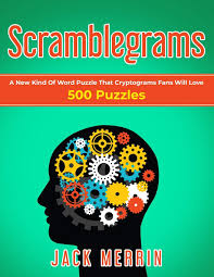 Whether the skill level is as a beginner or something more advanced, they're an ideal way to pass the time when you have nothing else to do like waiting in an airport, sitting in your car or as a means to. Scramblegrams A New Kind Of Word Puzzle That Cryptograms Fans Will Love 500 Puzzles Merrin Jack 9798649857611 Amazon Com Books
