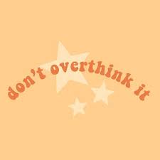 Don T Overthink It Words Quotes Words Orange Yellow Aesthetic Tumblr Vsco Wall New Ideas Wallpaper Quotes Picture Collage Wall Photo Wall Collage
