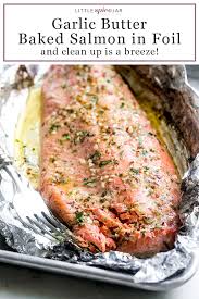 There are dozens of ways to cook it, but a few essential methods will teach you everything you need to know about cooking this weeknight hero. Garlic Butter Baked Salmon In Foil Recipe Little Spice Jar