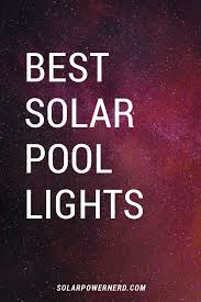 Solar Power Pool Lights Are A Versatile Way To Brighten Up Your Pool Or Backyard Whether It Be Decorating For An Eve Solar Pool Lights Solar Pool Pool Lights