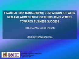 Postgraduate education and research in universiti sains malaysia is distinguished by the close working relationships that graduate students share with their educators. Postgraduate Colloquium 2014 Pc2014 Universiti Sains Malaysia 1 2 November 2014 Financial Risk Management Comparison Between Men And Women Entrepreneurs Ppt Download