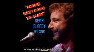KEVIN BLOODY WILSON Living Next Door To Alan