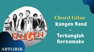 Chord Gitar Kangen Band Terbanglah Bersamaku Kunci Dasar Lirik Lagu Lagu Gitar
