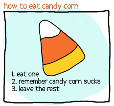 How To Eat Candy Corn Candy Corn Haha So True I Love To Laugh