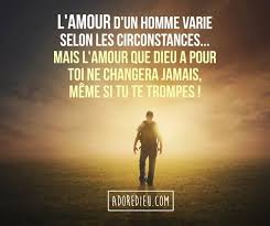 L Amour D Un Homme Varie Selon Les Circonstances Mais L Amour Que Dieu A Pour Toi Ne Changera Versets Chretiens Citations Chretiennes Message De Motivation