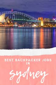 Heading To Australia On A Working Holiday Visa Here Are Some Of The Best Jobs For Backpackers In Sydney Australia Backpacking Australia Travel Oceania Travel