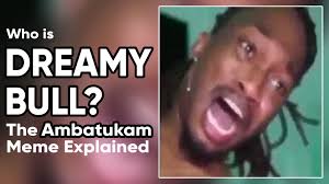 Who Is 'Dreamybull?' The 'Ambatukam' Meme Explained | Know Your Meme