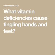 What Vitamin Deficiencies Cause Tingling Hands And Feet Tingling Hands Vitamin Deficiency Vitamins