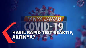 Hasil Rapid Test Dinyatakan Reaktif Apa Yang Harus Dilakukan Youtube