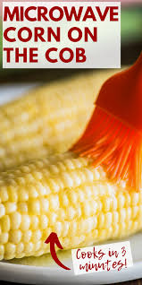 Microwave Corn On The Cob Baking Mischief In 2020 Corn In The Microwave Cooking Sweet Corn Sweet Corn In Microwave