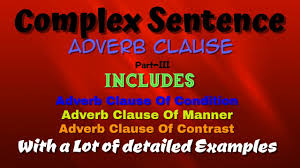 To be honest, i'm not sure what type of adverb it is. Adverb Clause Part 3 Adverb Clause Of Manner Contrast Condition Youtube