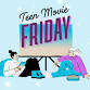 Teen Movie Friday event image
