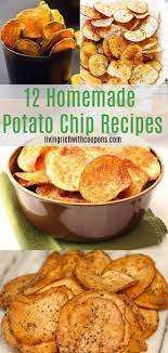 12 Of The Crispiest Homemade Potato Chip Recipe Ideas Homemade Potato Chips Recipe Potato Chip Recipes Baked Potato Chips