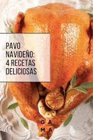 Para Facilitarles La Vida Aqui Las Mejores Recetas De Pavo Navideno Deli Food Holiday Cooking Food