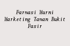 Letjen jamin ginting km 19.5 pancur batu deli serdang 20353 telp. Farmasi Murni Marketing Taman Bukit Pasir Pharmacy In Batu Pahat