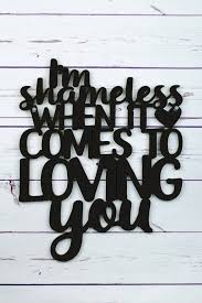 I M Shameless When It Comes To Loving You Carved Wood Etsy Garth Brooks Lyrics Song Lyric Signs Country Music Lyrics