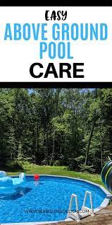 Simplified Above Ground Pool Maintenance Pool Care Pool Maintenance Pool Cleaning