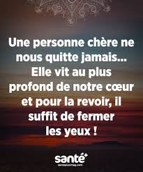 Une Personne Chere Ne Nous Quitte Jamais Elle Vit Au Plus Profond De Notre Cœur Et Pour La Revoir Il Suffit De Ferm Citation Deces Citation Deuil Citation