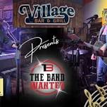 The Band Wanted: The Village Bar & Grill