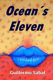 Maybe you would like to learn more about one of these? Amazon Ocean S Eleven English Edition Kindle Edition By Sabal Guillermo Velez Enrique Beredjiklian Norma True Accounts Kindleã‚¹ãƒˆã‚¢