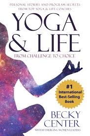 Check spelling or type a new query. Yoga Life From Challenge To Choice Personal Stories And Program Secrets From Top Yoga Life Coaches Center Becky Amazon De Bucher