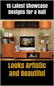 Best hall tv showcase pictures | interior design ideas liberal leadership showcase: 15 Latest Showcase Designs For A Hall Looks Artistic And Beautiful Kindle Edition By Devano Robert Arts Photography Kindle Ebooks Amazon Com