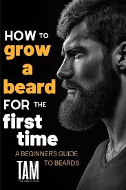 How To Grow A Beard For The First Time Growing A Beard For The First Time A Beginner S Guide To Beards In 2020 Grow Beard Beard Beard Tips