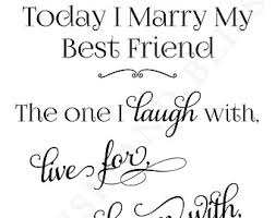 Now that you are one, may your love and devotion. Quotes About Marriage To Best Friend 27 Quotes