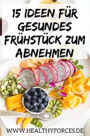 Fruhstuck Das Satt Macht 15 Ideen Zum Abnehmen Gesundes Fruhstuck Abnehmen Fruhstuck Abnehmen Abnehmen