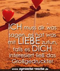 Ich Muss Dir Was Sagen Es Hat Was Mit Liebe Zutun Falls Es Dich Interesiert Liess Das Grossgedruckte Spruche Suche