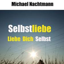 Das innere gespräch (das wir sowieso alle ständig führen) kannst du selbst steuern. Selbstliebe Liebe Dich Selbst By Michael Nachtmann Nook Book Ebook Barnes Noble