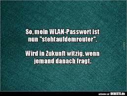 So Mein Wlan Passwort Ist Nun Lustige Bilder Spruche Witze Echt Lustig Witze Lustige Zitate Und Spruche Witze Lustig