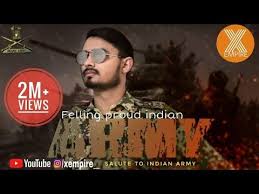 Feeling Proud Indian Army Army Song X Empire Presents Sumit Goswami Xempire Armysong Youtube Indian Army Songs Feelings