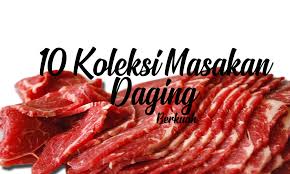 Koleksi resepi pelbagai masakan daging dari malaysia dan luar negara. 10 Resepi Daging Masak Berkuah Yang Menarik Untuk Dicuba