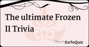 Buzzfeed staff the more wrong answers. The Ultimate Frozen Ii Trivia