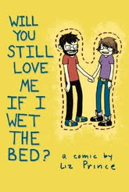 Read the complete will you still love me lyrics by lana del rey and watch the music video on directlyrics. Will You Still Love Me If I Wet The Bed Von Liz Prince