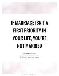 If Marriage Isn T A First Priority In Your Life You Re Not Picture Quotes