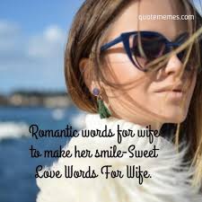 Sweet love text messages for her to make her happy and smile. Romantic Words For Wife To Make Her Smile Quote Memes