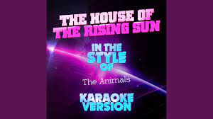 House Of The Rising Sun In The Style Of Animals The Karaoke Version Ameritz Shazam