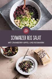 Schwarzer Reis Salat Mit Cranberry Apfel Und Rosmarin Guten Reishunger Schwarzer Reis Reis Rezepte Einfach Reis