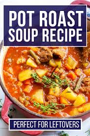 Using cold leftover roast beef with the recipe means it'll take you under 10 minutes to prepare and arrange the salad ingredients, dressing and beef together in. Pot Roast Soup Recipe The Bewitchin Kitchen