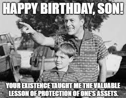 Happy Birthday Son Your Existence Taught Me The Valuable Lesson Of Protection Of One S Assets 1 Funny Birthday Wishes