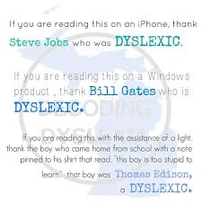 If You Are Reading This Thank A Dyslexic Also Known As A Basic Reading Disability Dyslexia Quotes Dyslexics Dyslexia