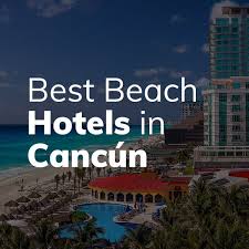 Best Beach Hotels In Cancun Cancun Hotels Cancun Beaches Beach Hotels