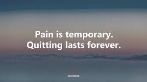And so we scorn the codfish, while the humble hen we prize, which only goes to show you that it pays to advertise! 604386 Pain Is Temporary Quitting Lasts Forever Lance Armstrong Quote 4k Wallpaper Mocah Hd Wallpapers