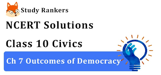 You'll find useful information on Ncert Solutions For Class 10 Ch 7 Outcomes Of Democracy Civics
