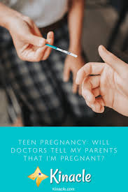It is a good idea to tell your parents that you're pregnant when they're in a good mood, like after dinner when they have just eaten, had a glass of wine or two, and are likely to be talking and laughing with the family. Teen Pregnancy Will Doctors Tell My Parents That I M Pregnant Kinacle