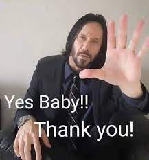 Yes Baby Thank You